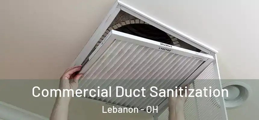  Commercial Duct Sanitization Lebanon - OH