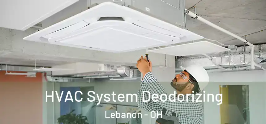  HVAC System Deodorizing Lebanon - OH