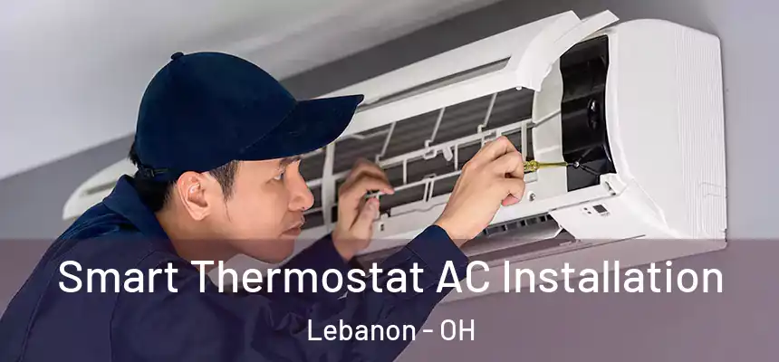  Smart Thermostat AC Installation Lebanon - OH